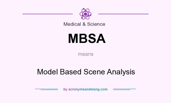 What does MBSA mean? It stands for Model Based Scene Analysis