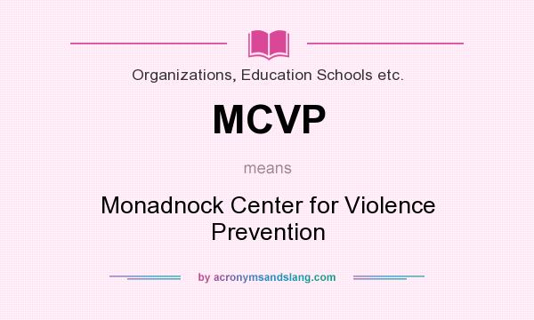 What does MCVP mean? It stands for Monadnock Center for Violence Prevention