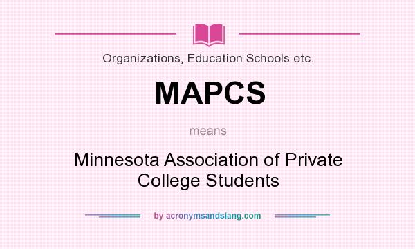 What does MAPCS mean? It stands for Minnesota Association of Private College Students