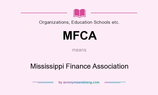 What does MFCA mean? It stands for Mississippi Finance Association