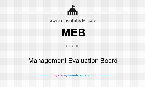 What does MEB mean? It stands for Management Evaluation Board