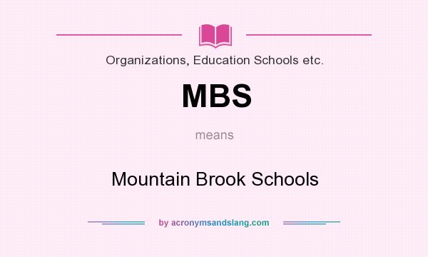What does MBS mean? It stands for Mountain Brook Schools