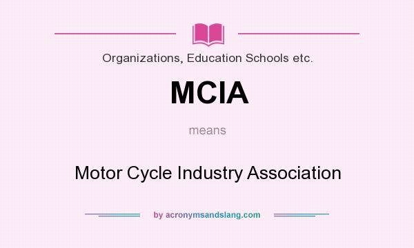 What does MCIA mean? It stands for Motor Cycle Industry Association