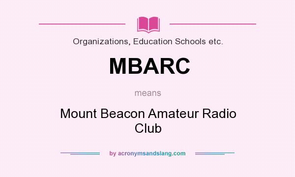 What does MBARC mean? It stands for Mount Beacon Amateur Radio Club