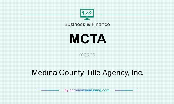 What does MCTA mean? It stands for Medina County Title Agency, Inc.