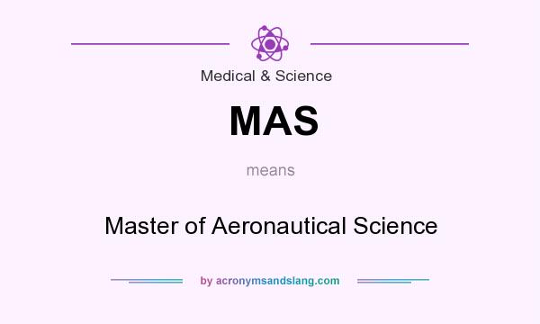 What does MAS mean? It stands for Master of Aeronautical Science