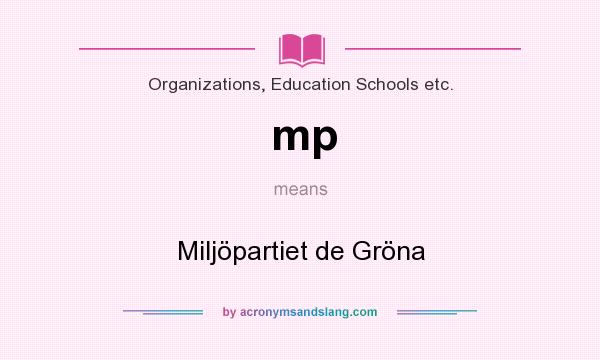 What does mp mean? It stands for Miljöpartiet de Gröna
