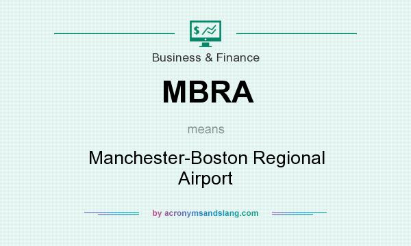 What does MBRA mean? It stands for Manchester-Boston Regional Airport