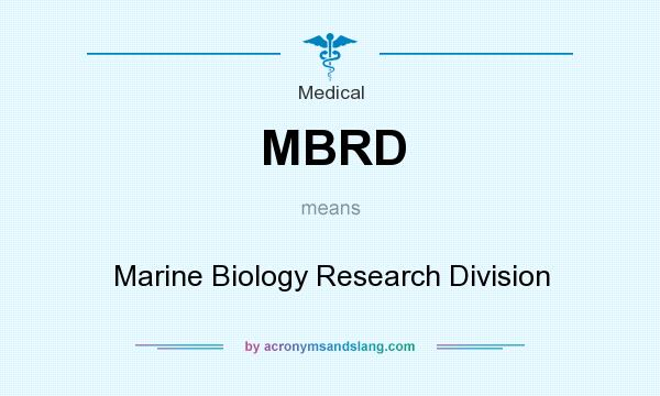 What does MBRD mean? It stands for Marine Biology Research Division