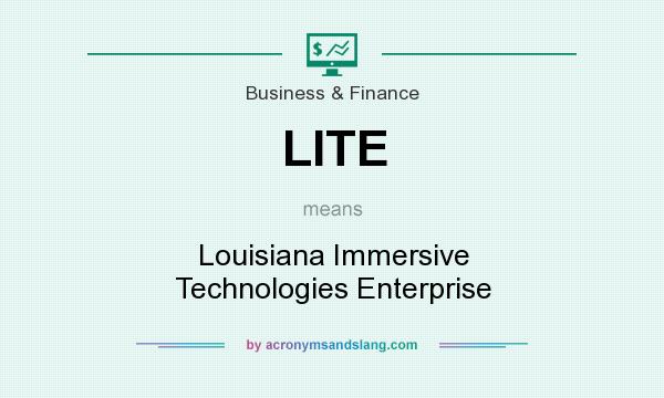 What does LITE mean? It stands for Louisiana Immersive Technologies Enterprise