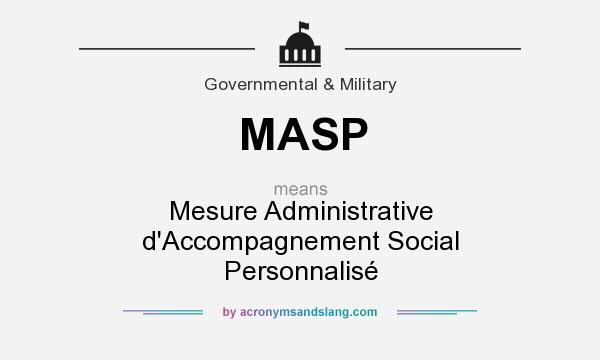 What does MASP mean? It stands for Mesure Administrative d`Accompagnement Social Personnalisé