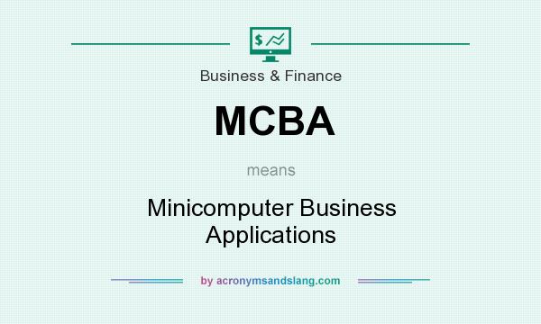 What does MCBA mean? It stands for Minicomputer Business Applications