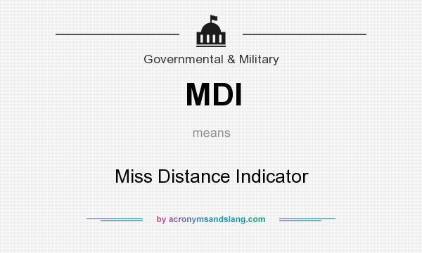 What does MDI mean? It stands for Miss Distance Indicator