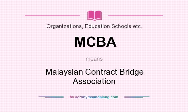 What does MCBA mean? It stands for Malaysian Contract Bridge Association