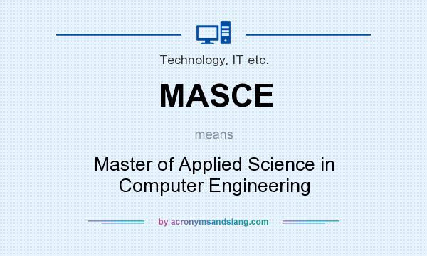 What does MASCE mean? It stands for Master of Applied Science in Computer Engineering
