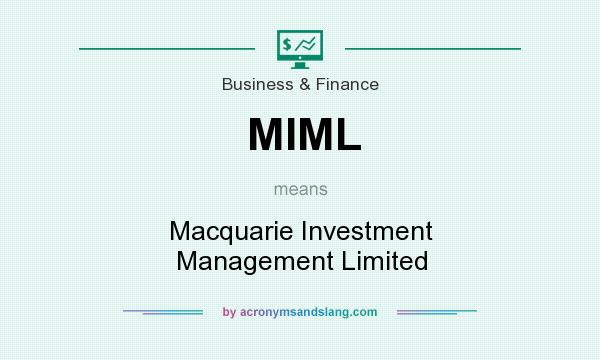 What does MIML mean? It stands for Macquarie Investment Management Limited
