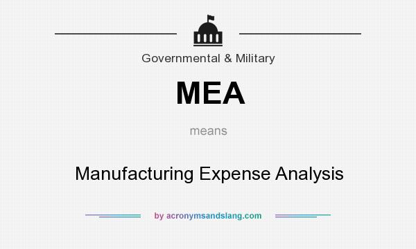 What does MEA mean? It stands for Manufacturing Expense Analysis