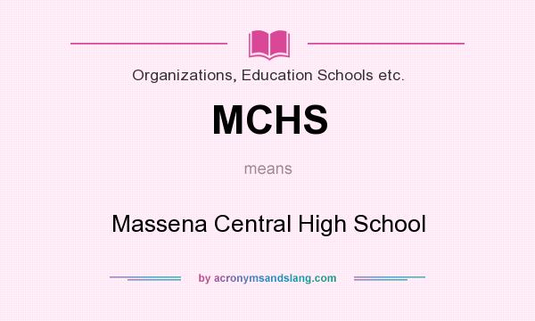 What does MCHS mean? It stands for Massena Central High School