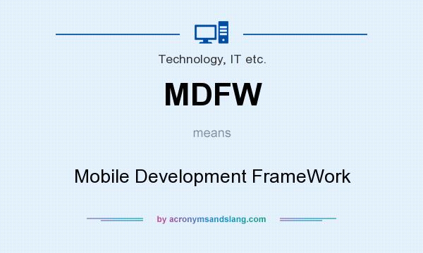 What does MDFW mean? It stands for Mobile Development FrameWork