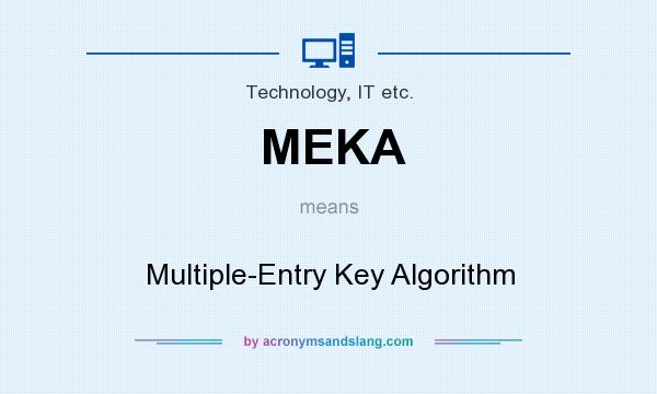 What does MEKA mean? It stands for Multiple-Entry Key Algorithm