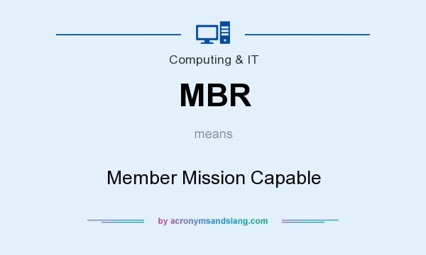 What does MBR mean? It stands for Member Mission Capable