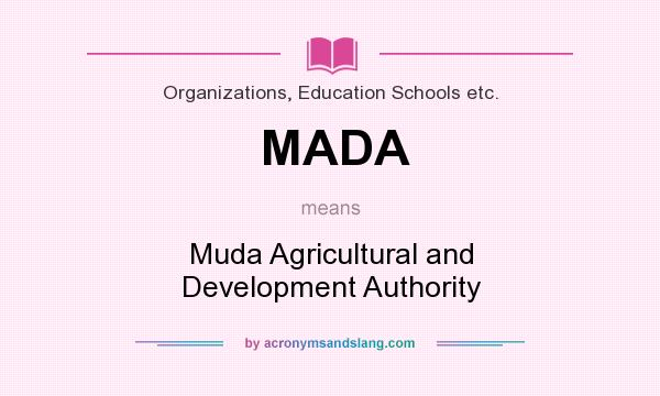 What does MADA mean? It stands for Muda Agricultural and Development Authority