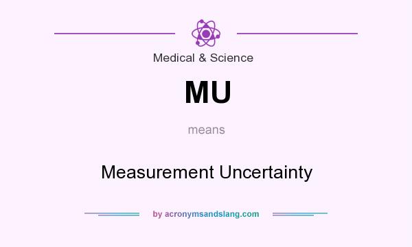 MU Measurement Uncertainty In Medical Science By AcronymsAndSlang