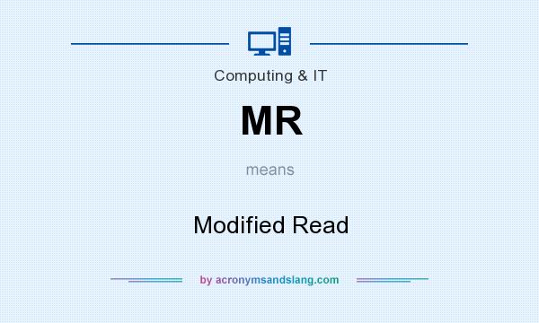 What does MR mean? It stands for Modified Read