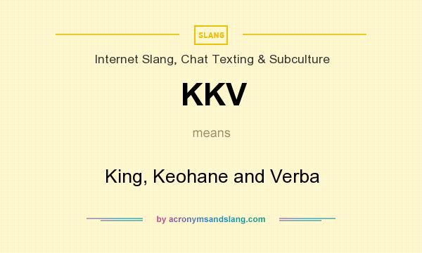 What does KKV mean? It stands for King, Keohane and Verba