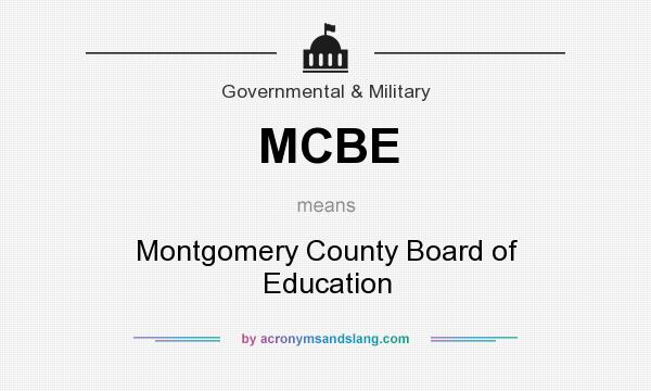 What does MCBE mean? It stands for Montgomery County Board of Education