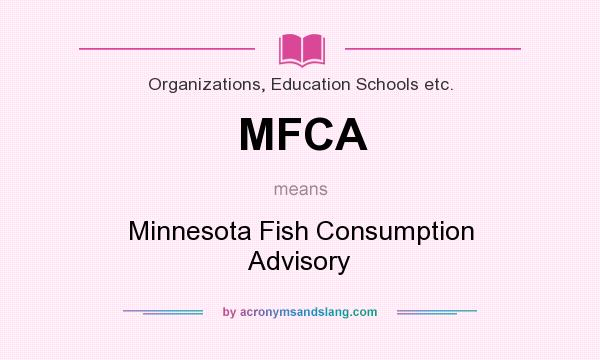 What does MFCA mean? It stands for Minnesota Fish Consumption Advisory
