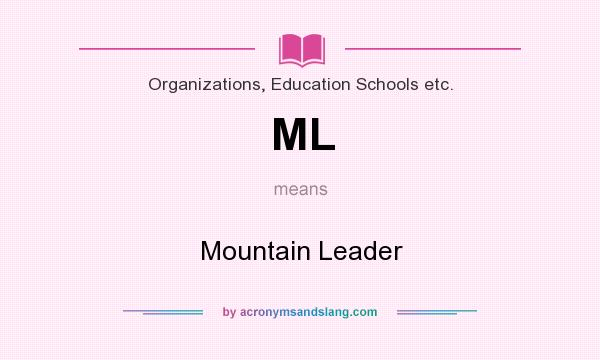 What does ML mean? It stands for Mountain Leader