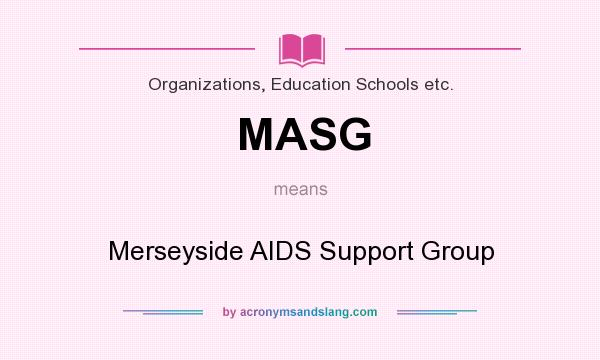 What does MASG mean? It stands for Merseyside AIDS Support Group