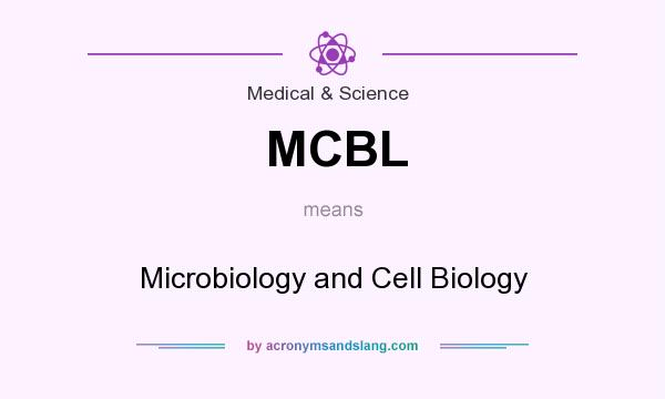 What does MCBL mean? It stands for Microbiology and Cell Biology