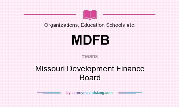 What does MDFB mean? It stands for Missouri Development Finance Board