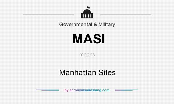 What does MASI mean? It stands for Manhattan Sites