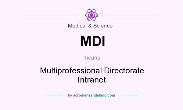 What does MDI mean? It stands for Multiprofessional Directorate Intranet