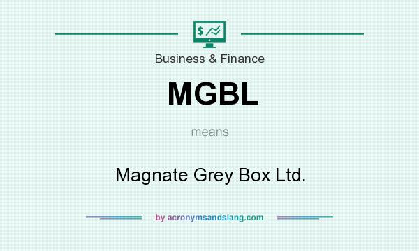 What does MGBL mean? It stands for Magnate Grey Box Ltd.