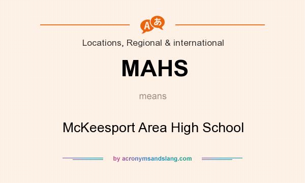 What does MAHS mean? It stands for McKeesport Area High School