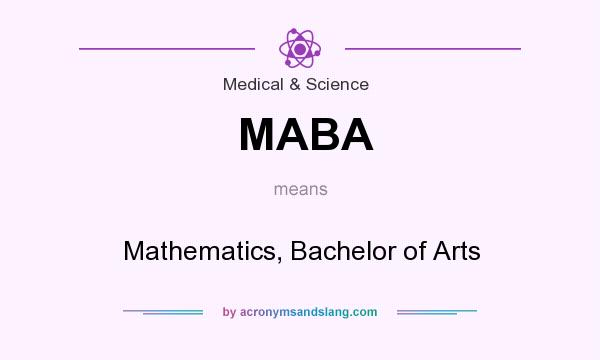 What does MABA mean? It stands for Mathematics, Bachelor of Arts