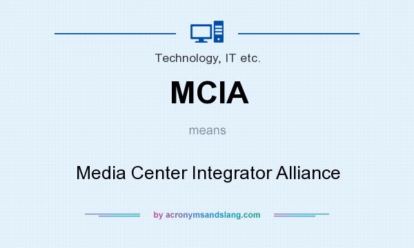 What does MCIA mean? It stands for Media Center Integrator Alliance