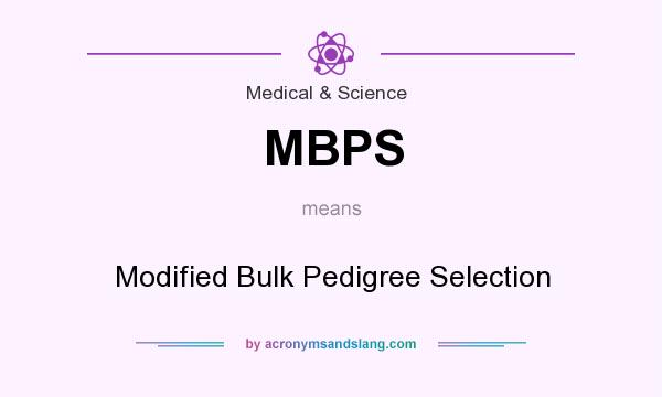 What does MBPS mean? It stands for Modified Bulk Pedigree Selection