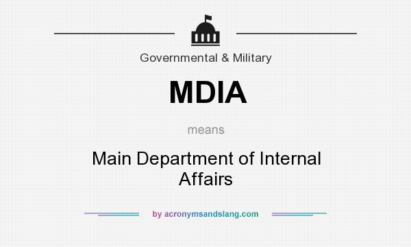 What does MDIA mean? It stands for Main Department of Internal Affairs