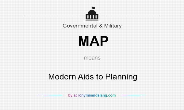 What does MAP mean? It stands for Modern Aids to Planning