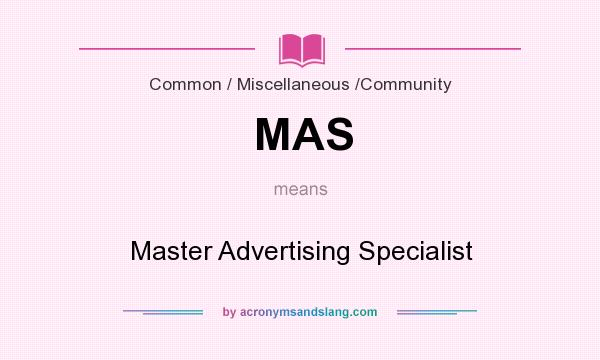 What does MAS mean? It stands for Master Advertising Specialist