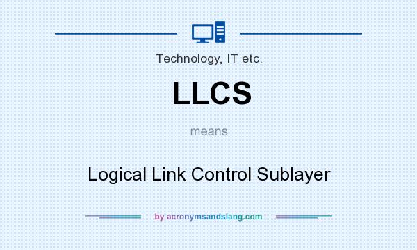 What does LLCS mean? It stands for Logical Link Control Sublayer