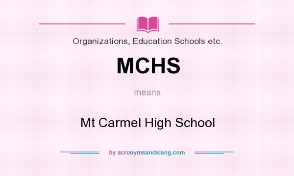 What does MCHS mean? It stands for Mt Carmel High School
