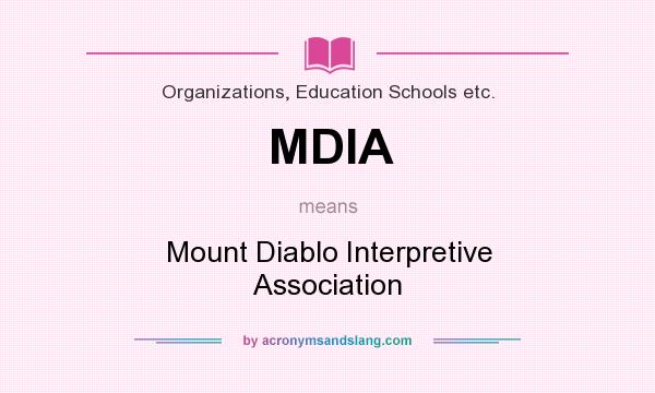 What does MDIA mean? It stands for Mount Diablo Interpretive Association
