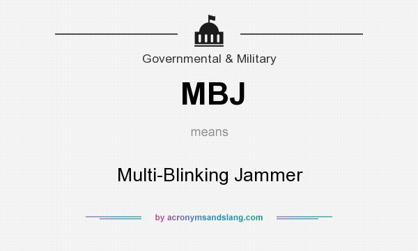 What does MBJ mean? It stands for Multi-Blinking Jammer