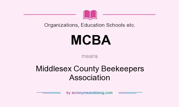 What does MCBA mean? It stands for Middlesex County Beekeepers Association